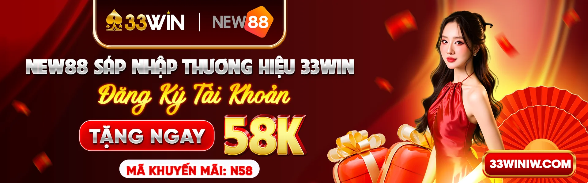 New88 Sáp Nhập Thương Hiệu 33WIN - Đăng Ký Tài Khoản Tặng Ngay 58K - Mã Khuyến Mãi: N58