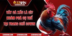 Vảy Gà Xấu Là Gì? – Khám Phá Cụ Thể Tại Trang Chủ WIN33